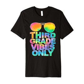 Third Grade Vibes Only Sunglasses Back To School Tie Dye Premium T-Shirt