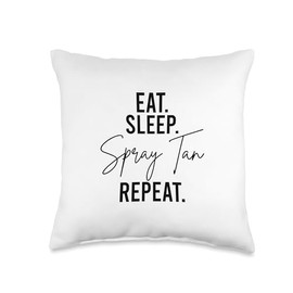 Eat Sleep Spray Tan Repeat Spray Tan Artist Throw Pillow