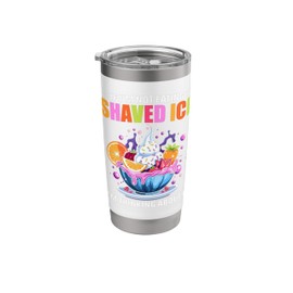 Shaved Ice Shirt Funny Hawaiian Shave Ice Cream Snow Cone Stainless Steel Insulated Tumbler
