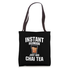 Instant Human Just Add Chai Tea Tote Bag