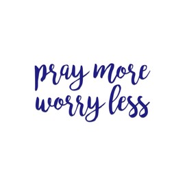 Pray More Worry Less Sticker Vinyl Decal Notebook Car Laptop 5.5" x 2.75" (Blue)