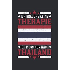 Thailand Notizbuch: Thailand Therapie Urlaub Bangkok Reise Pattaya / 6x9 Zoll / 120 karierte Seiten Seiten