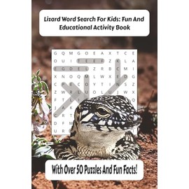 Lizard Word Search For Kids: Fun And Educational Activity Book: With Over 50 Puzzles And Fun Facts!