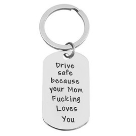 Driver Keychain Drive Safe Because Your Mom Fucking Love You Trucker Daughter Son Gift New Driver Gift to Son from Mother (your mom fucking loves you)