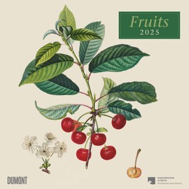 Fruits 2025 ¿ Brochure Calendar ¿ with Historical Pictures of Old Fruit Varieties by Pierre Antoine Poiteau ¿ Format 30 x 30 cm