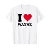 I Love Wayne T-Shirt