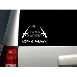 Appalachian Decals 6" White Vinyl "FYI... I can load a lot more than a washer" Decal AR15 Guns Girl