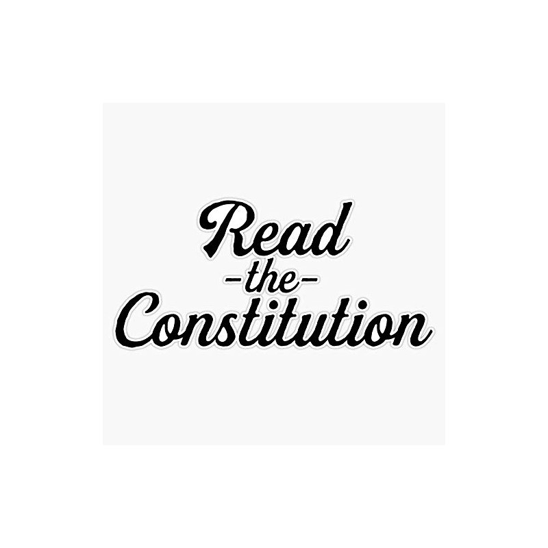 Read The Constitution ~ Political Protest Meme Bumper Sticker Vinyl