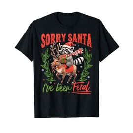 Sorry Santa I've Been Feral Raccoon Reindeer Christmas T-Shirt