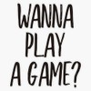 Wanna Play A Game? (Black) Bumper Sticker Vinyl Decal 5"
