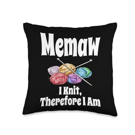 Funny Memaw I Knit Therefore I Am Knitting Crochet Yarn Love Throw Pillow