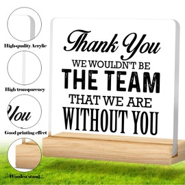 Thank You Gift for Team, Coworkers Gifts for Men Women, Team Appreciation Gift, We Wouldn't Be the Team That We Are Without You Acrylic Desk Sign Office Decor