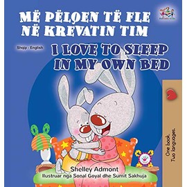 I Love to Sleep in My Own Bed (Albanian English Bilingual Book for Kids) (Albanian English Bilingual Collection) (Albanian Edition)