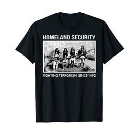 Homeland Security Fighting Terrorism Since 1942 Indian Guy's T-Shirt