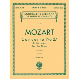 Concerto No. 27 in Bb, K.595: Schirmer Library of Classics Volume 1721 Piano Duet (Schirmer's Library of Musical Classics): Schirmer Library of ... of Music Clubs 2024-2028 Piano Duet