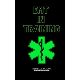 EMT in Training - Medical and Trauma Scenario Notebook - Lime Green: 5x8, 50 Medical and 50 Trauma Scenario Templates, Good to Use During EMT School Scenario Practice
