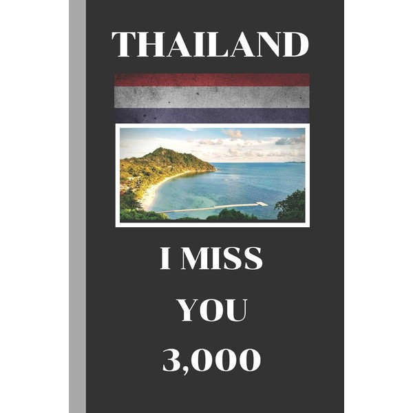 Thailand I Miss You 3,000: Small Blank Lined Travel Notebook