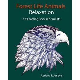 Forest Life Animals: Art Coloring Books For Adults Relaxation