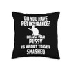 Do You Have Pet Insurance Cat Humor for Adults Throw