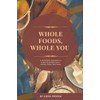 Whole Foods, Whole You: A Nutritional Approach to Supporting Depression,