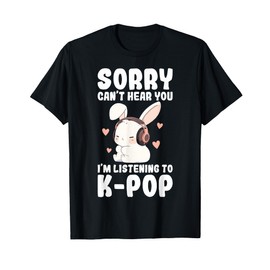 K-Pop Can't Hear You I'm Listening K-pop Cute Bunny Graphic T-Shirt