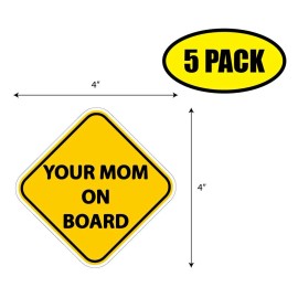President 5 PACK 4"x4" YOUR MOM ON BOARD Sticker Decal Humor Funny Gift VG0105