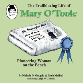 The Trailblazing Life of Mary O'Toole: A Pioneering Woman on the Bench