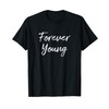 Forever Young - T-Shirt