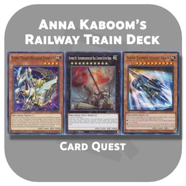Complete Custom Deck for Yu-Gi-Oh! ZEXAL - Anna Kaboom's Railway Train Xyz Deck