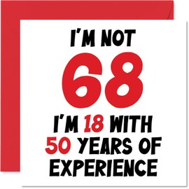 68th Birthday Card for Women Men - Not 68 I'm 18 With 50 Years Experience - Funny Sixty-Eight Sixty-Eighth Happy Birthday Card for Mum Dad Grandad Grandma Nan, 145mm x 145mm Humour Joke Greeting Cards