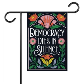 Democracy Dies In Silence Garden Flag - Anti Maga Democrat Yard Sign - Social Justice - Resist Fascism - Political Flag - Idea Outdoor Decoration And Garden Terraces - Yard Banner 12X18 Inch
