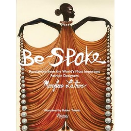 Be-Spoke: Revelations from the World's Most Important Fashion Designers