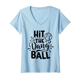 Womens Hit The Dang Ball Baseball Saying Cool V-Neck T-Shirt