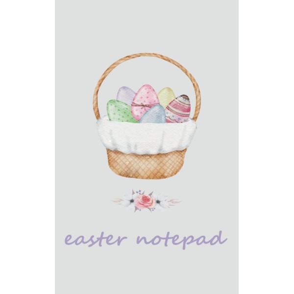 Easter Notepad Cute Cover With Eggs In A Basket: Blank