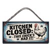 Funny Kitchen Sign – ‘Kitchen Closed, This Chic’s Had It’