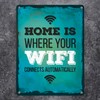 Home is where your wifi connects automatically metal sign with