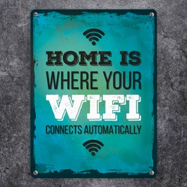 Home is where your wifi connects automatically metal sign with saying