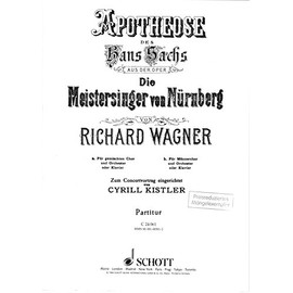 Apotheose des Hans Sachs: aus "Die Meistersinger von Nürnberg". WWV 96. mixed choir (SATB) or men's choir (TTBB/TB) and orchestra. Partition.