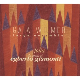Folia: the Music of Egberto Gismonti