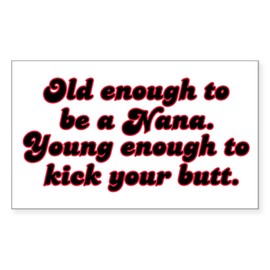 CafePress Young Enough Nana Rectangle Sticker Rectangle Bumper Sticker Car Decal
