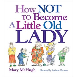 How Not to Become a Little Old Lady: A Mini Gift Book