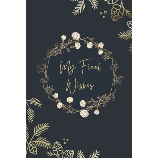 My Final Wishes Planner: End Of Life Letter To Family,
