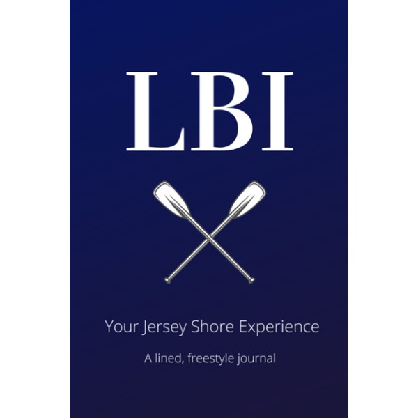 LBI: Your Jersey Shore Experience A lined, freestyle journal: 6x9"