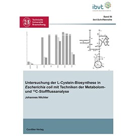 Untersuchung der L-Cystein-Biosynthese in Escherichia coli mit Techniken der Metabolom- und 13C-Stoffflussanalyse