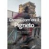 Dimmi com'era il Pigneto (Guide)