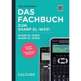 CALCUSO Sharp EL-W550TG Pocket Calculator Book - Quick Start with Application Tasks and Instructions on 104 Pages in DIN A5