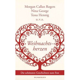Weihnachtsherzen: Die schönsten Geschichten zum Fest