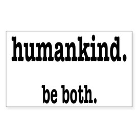 CafePress Humankind. Be Both Rectangle Bumper Sticker Car Decal