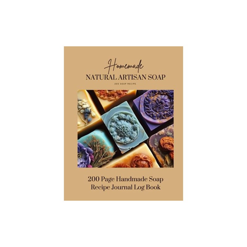 Handmade Soap Recipe Journal: Logbook/Notebook