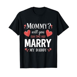 Kids Mommy will you marry my daddy?Engagement Wedding Propos T-Shirt